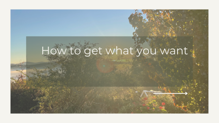 How to get what you want