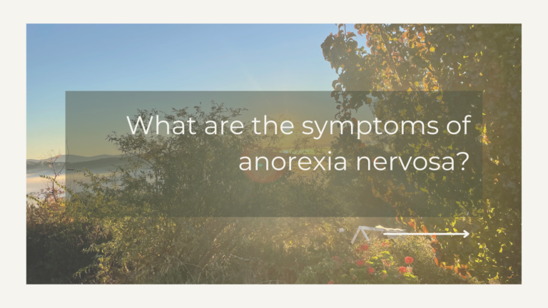 What are the symptoms of anorexia nervosa?