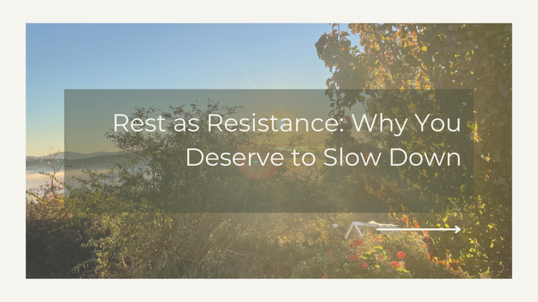 Rest as Resistance: Why You Deserve to Slow Down