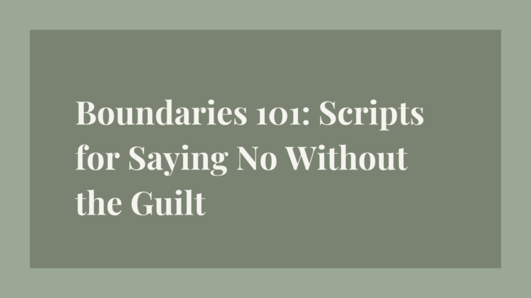 Boundaries 101: Saying No Without the Guilt